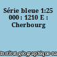 Série bleue 1:25 000 : 1210 E : Cherbourg
