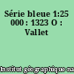 Série bleue 1:25 000 : 1323 O : Vallet