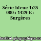 Série bleue 1:25 000 : 1429 E : Surgères