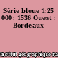 Série bleue 1:25 000 : 1536 Ouest : Bordeaux