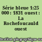 Série bleue 1:25 000 : 1831 ouest : La Rochefoucauld ouest