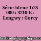 Série bleue 1:25 000 : 3210 E : Longwy : Gorcy