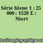 Série bleue 1 : 25 000 : 1528 E : Niort