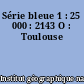 Série bleue 1 : 25 000 : 2143 O : Toulouse