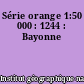 Série orange 1:50 000 : 1244 : Bayonne