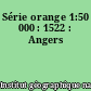 Série orange 1:50 000 : 1522 : Angers