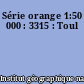 Série orange 1:50 000 : 3315 : Toul