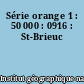 Série orange 1 : 50 000 : 0916 : St-Brieuc