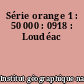 Série orange 1 : 50 000 : 0918 : Loudéac