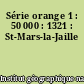Série orange 1 : 50 000 : 1321 : St-Mars-la-Jaille