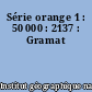 Série orange 1 : 50 000 : 2137 : Gramat