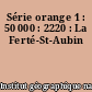 Série orange 1 : 50 000 : 2220 : La Ferté-St-Aubin