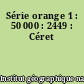 Série orange 1 : 50 000 : 2449 : Céret