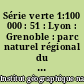 Série verte 1:100 000 : 51 : Lyon : Grenoble : parc naturel régional du Pilat (est)