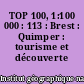 TOP 100, 1:100 000 : 113 : Brest : Quimper : tourisme et découverte