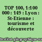 TOP 100, 1:100 000 : 149 : Lyon : St-Etienne : tourisme et découverte