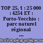 TOP 25, 1 : 25 000 : 4254 ET : Porto-Vecchio : parc naturel régional de la Corse