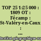 TOP 25 1:25 000 : 1809 OT : Fécamp : St-Valéry-en-Caux : côte d'Albâtre