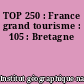 TOP 250 : France grand tourisme : 105 : Bretagne