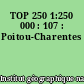 TOP 250 1:250 000 : 107 : Poitou-Charentes