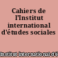Cahiers de l'Institut international d'études sociales