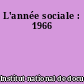 L'année sociale : 1966