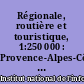 Régionale, routière et touristique, 1:250 000 : Provence-Alpes-Côte d'Azur : NR16