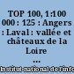 TOP 100, 1:100 000 : 125 : Angers : Laval : vallée et châteaux de la Loire : tourisme et découverte