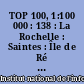 TOP 100, 1:100 000 : 138 : La Rochelle : Saintes : Île de Ré et île d'Oléron : tourisme et découverte