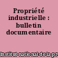Propriété industrielle : bulletin documentaire