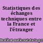 Statistiques des échanges techniques entre la France et l'étranger