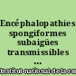 Encéphalopathies spongiformes subaigües transmissibles : contribution de l' INRA