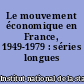 Le mouvement économique en France, 1949-1979 : séries longues macroéconomiques