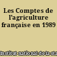 Les Comptes de l'agriculture française en 1989