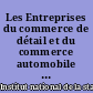 Les Entreprises du commerce de détail et du commerce automobile en ... : résultats de l'enquête annuelle d'entreprise (EAE)