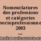 Nomenclatures des professions et catégories socioprofessionnelles 2003 : PCS 2003