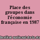 Place des groupes dans l'économie française en 1987