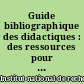 Guide bibliographique des didactiques : des ressources pour les enseignants et les formateurs