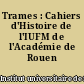 Trames : Cahiers d'Histoire de l'IUFM de l'Académie de Rouen