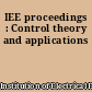 IEE proceedings : Control theory and applications