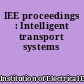IEE proceedings : Intelligent transport systems