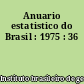 Anuario estatistico do Brasil : 1975 : 36