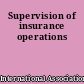 Supervision of insurance operations