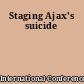 Staging Ajax's suicide