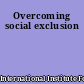 Overcoming social exclusion