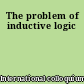 The problem of inductive logic