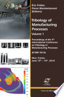 Tribology of manufacturing processes : proceedings of the 4th international Conference on tribology in manufacturing processes, ICTMP 2010, Nice, France, June 13th-15 th, 2010