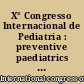 X° Congresso Internacional de Pediatria : preventive paediatrics in the undergraduate curriculum : 9-15 Set 1962, Lisboa, Portugal