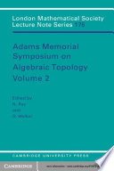 Adams Memorial Symposium on Algebraic Topology : 2 : Manchester 1990