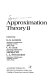 Approximation theory II : [proceedings of an international symposium conducted by the University of Texas at Austin, Texas, January 18-21, 1976]